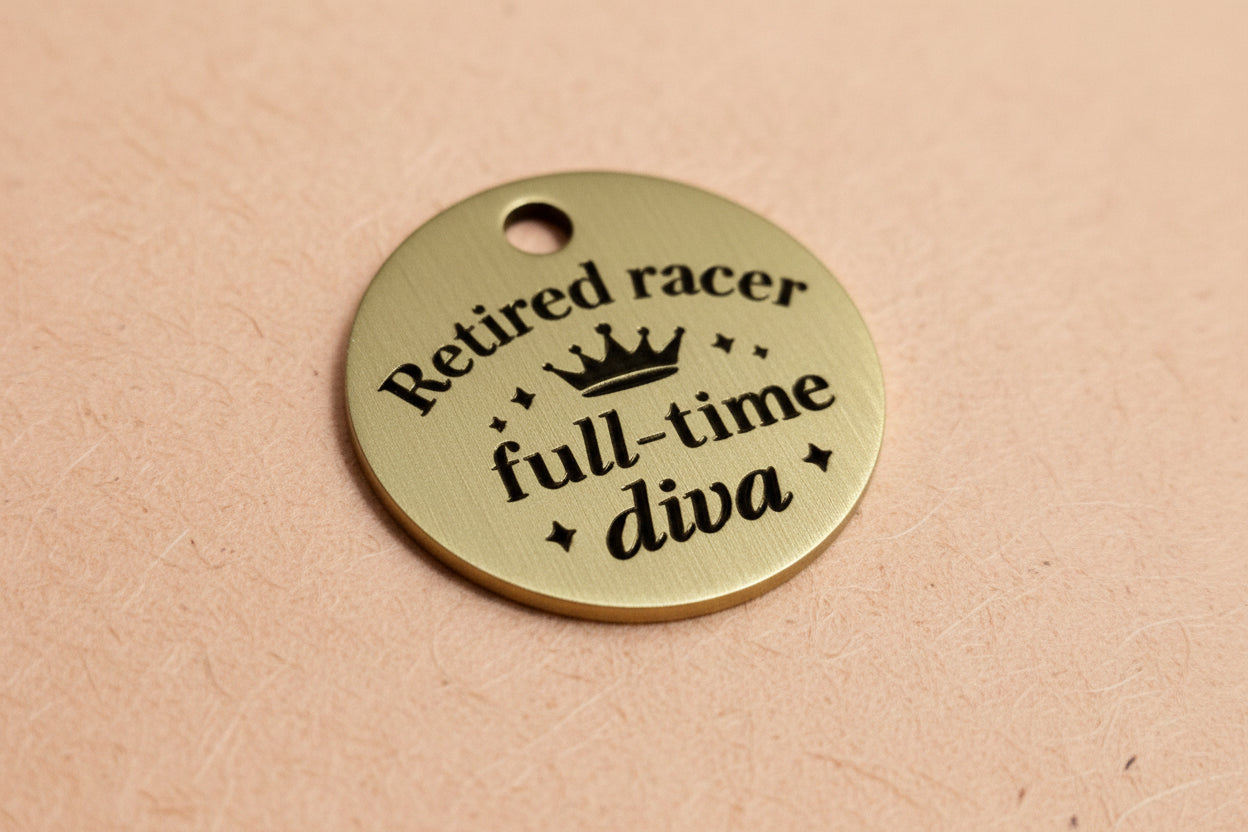 Retired Racer, Full-Time Diva – Personalised Greyhound ID Tag